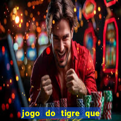 jogo do tigre que paga dinheiro de verdade